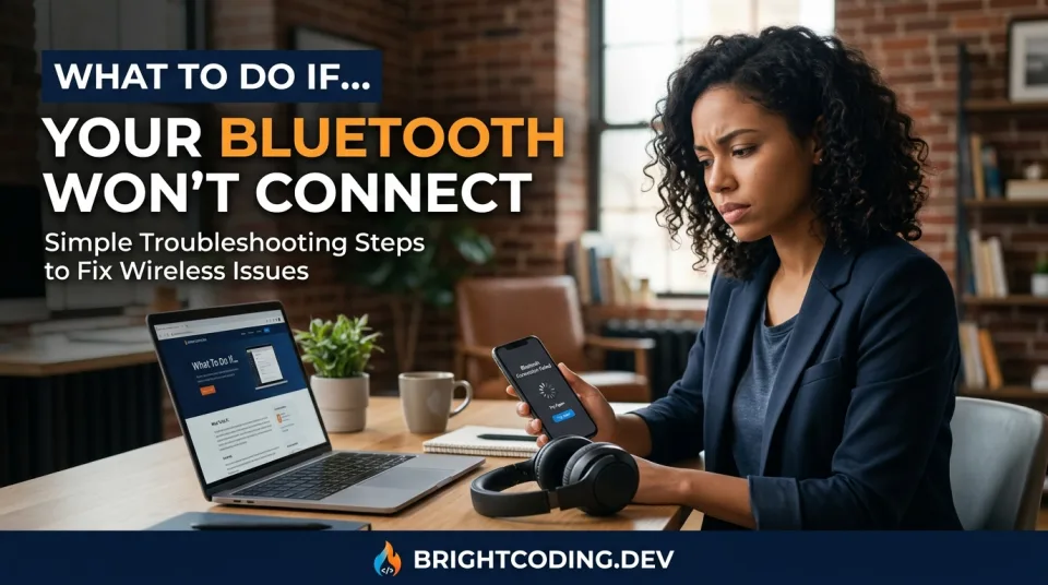 What to Do If Your Bluetooth Won’t Connect